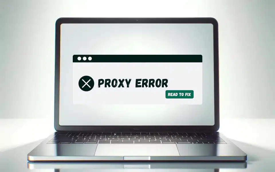 A laptop computer with a red error message on the screen that says "Proxy Error. Read to fix